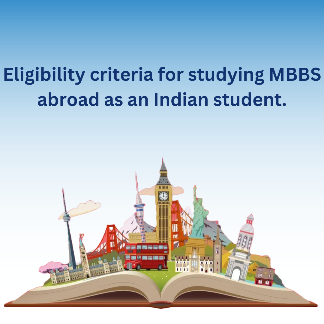 Eligibility Criteria For Studying MBBS Abroad As An Indian Student ...