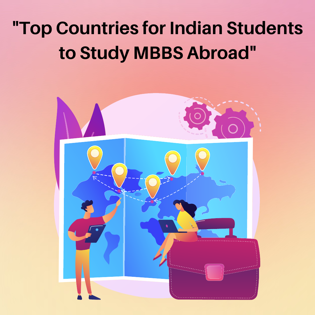 “Top Countries For Indian Students To Study MBBS Abroad” - Doctor Abroad